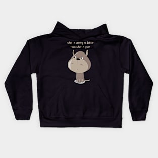 What is coming is better Kids Hoodie